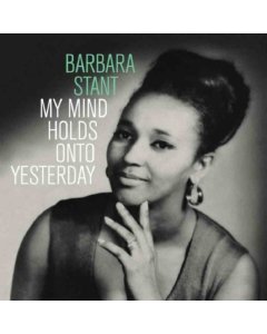 STANT,BARBARA - MY MIND HOLDS ON TO YESTERDAY (COKE BOTTLE CLEAR VINYL)