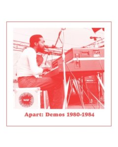 GIBSON,ANDRE & UNIVERSAL TOGETHERNESS BAND - APART: DEMOS (1980-1984)