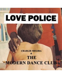 MEGIRA,CHARLIE & THE MODERN DANCE CLUB - LOVE POLICE (COKE BOTTLE CLEAR VINYL/2LP)