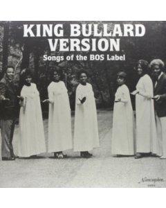 VARIOUS ARTISTS - KING BULLARD VERSION: SONGS OF THE BOS LABEL