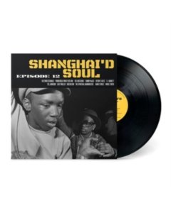 VARIOUS ARTISTS - SHANGHAI'D SOUL EPISODE 12