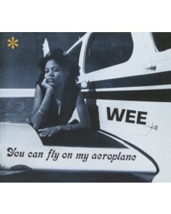 WEE - YOU CAN FLY ON MY AEROPLANE