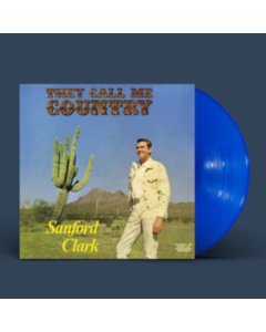 CLARK,SANFORD - THEY CALL ME COUNTRY (BLUE VINYL)