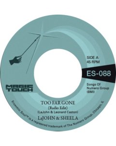 LAJOHN & SHEELA & MAGIC TOUCH - TOO FAR GONE B/W EVERYBODY'S PROBLEM