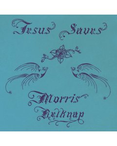 BELKNAP,MORRIS - JESUS SAVES