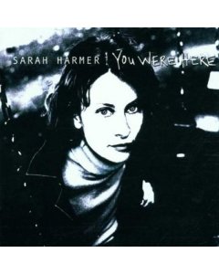 HARMER,SARAH - YOU WERE HERE