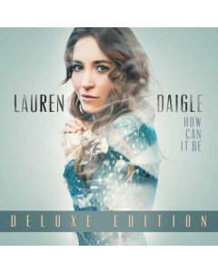 DAIGLE,LAUREN - HOW CAN IT BE (2LP) (DELUXE EDITION)