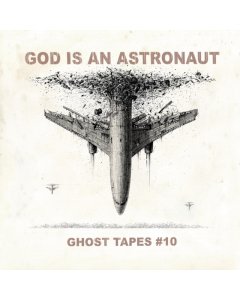 GOD IS AN ASTRONAUT - GHOST TAPES #10