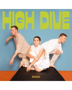 SHAED - HIGH DIVE (MILKY CLEAR VINYL)