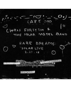 FORSYTH,CHRIS & THE SOLAR MOTEL BAND - RARE DREAMS: SOLAR LIVE 2.27.18