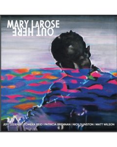 LAROSE,MARY - OUT HERE