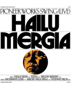 MERGIA,HAILU - PIONEER WORKS SWING (LIVE)