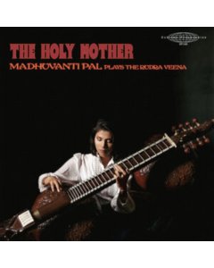 PAL,MADHUVANTI - HOLY MOTHER - MADHUVANTI PAL PLAYS THE RUDRA VEENA (2LP)