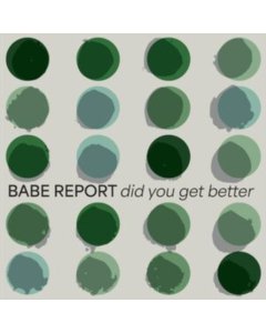 BABE REPORT - DID YOU GET BETTER (ICE BLUE VINYL)