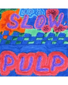 SLOW PULP - EP2/BIG DAY