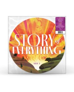 CROW,SHERYL - STORY OF EVERYTHING (PICTURE DISC)