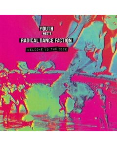 YOUTH MEETS RADICAL DANCE FACTION - WELCOME TO THE EDGE