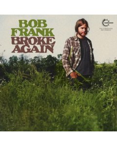 FRANK,BOB - BROKE AGAIN--THE UNRELEASED RECORDINGS (MARIJUANA COLOR VINYL) (RSD)