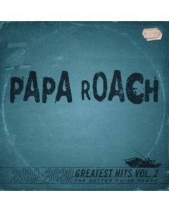 PAPA ROACH - GREATEST HITS VOL. 2: THE BETTER NOISE YEARS (US)