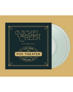 NICKEL CREEK - LIVE FROM THE FOX THEATRE, MAY 19, 2014, OAKLAND, CA (I) (2LP/180G)