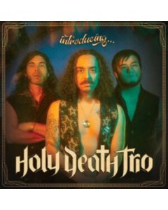 HOLY DEATH TRIO - INTRODUCING