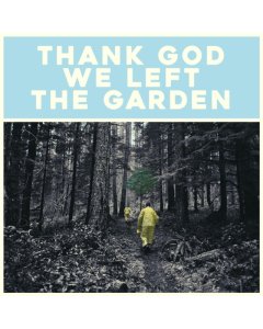 MARTIN,JEFFREY - THANK GOD WE LEFT THE GARDEN