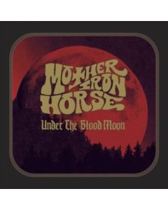 MOTHER IRON HORSE - UNDER THE BLOOD MOON