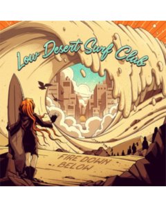 FIRE DOWN BELOW - LOW DESERT SURF CLUB (2LP)