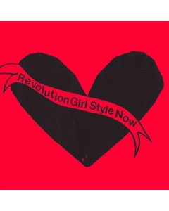 BIKINI KILL - REVOLUTION GIRL STYLE NOW