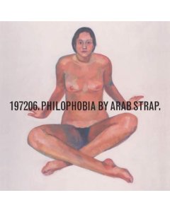 ARAB STRAP - PHILOPHOBIA