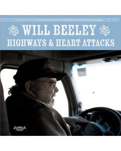 BEELEY,WILL - HIGHWAYS & HEART ATTACKS