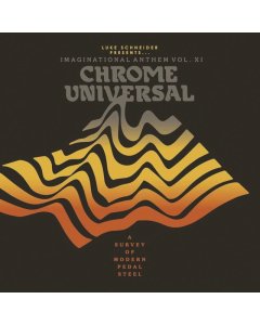 VARIOUS ARTISTS - LUKE SCHNEIDER PRESENTS IMAGINATIONAL ANTHEM VOL. XI: CHROME UNIVERSAL