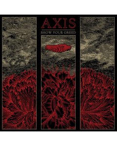 AXIS - SHOW YOUR GREED