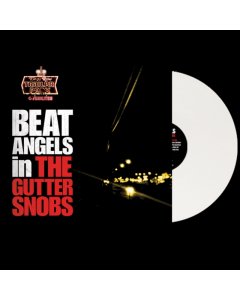 BEAT ANGELS - GUTTER SNOBS (140G/WHITE VINYL)