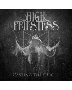 HIGH PRIESTESS - CASTING THE CIRCLE