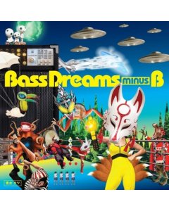 BASS DREAMS MINUS B - BASS DREAMS MINUS B