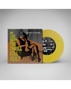 MY LIFE WITH THE THRILL KILL KULT - ANY WAY YA WANNA (YELLOW 7INCH)