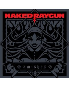 NAKED RAYGUN - AMISHES