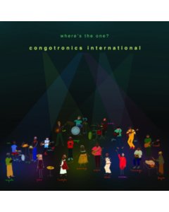 CONGOTRONICS INTERNATIONAL - WHERE'S THE ONE (2LP)