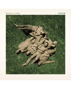 ROYAL CANOE - WAVER