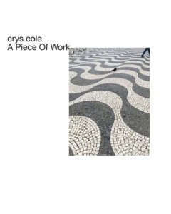 COLE,CRYS - PIECE OF WORK