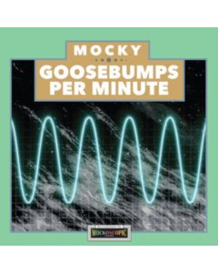 MOCKY - GOOSEBUMPS PER MINUTE VOL. 1