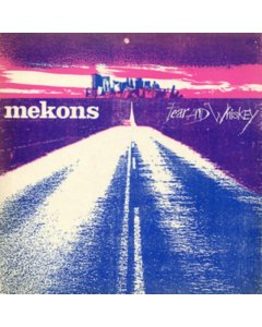 MEKONS - FEAR & WHISKEY