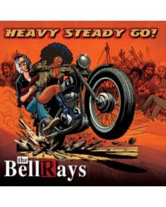 BELLRAYS - HEAVY STEADY GO