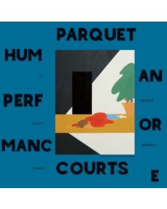 PARQUET COURTS - HUMAN PERFORMANCE