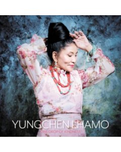 LHAMO,YUNGCHEN - ONE DROP OF KINDNESS