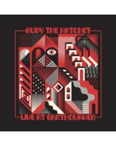 RUBY THE HATCHET - LIVE AT EARTHQUAKER (RED VINYL)