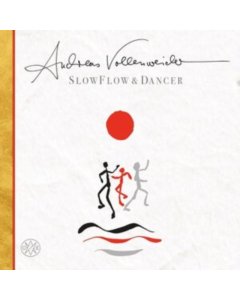 VOLLENWEIDER,ANDREAS - SLOW FLOW / DANCER