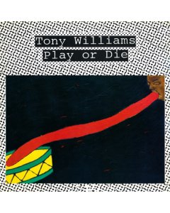 WILLIAMS,TONY - PLAY OR DIE (RSD)