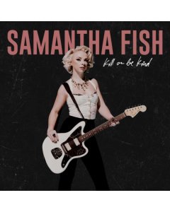 FISH,SAMANTHA - KILL OR BE KIND (X)